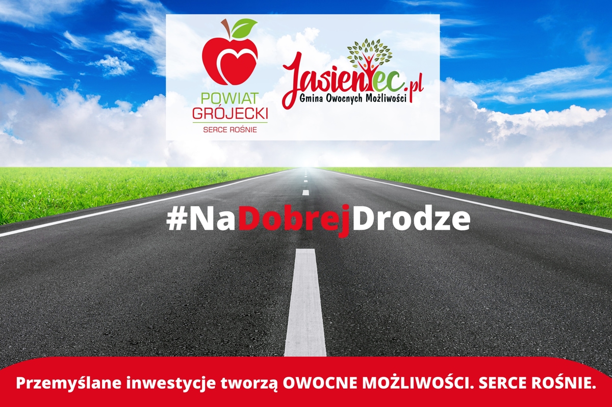 Grafika przedstawiająca drogę. Nad drogą jest napis #NaDobrejDrodze oraz logo Gminy Jasieniec i  logo Powiatu Grójeckiego