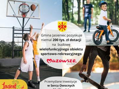 Grafika informująca o pozyskaniu przez Gminę Jasieniec 200 tysięcy złotych dotacji na budowę wielofunkcyjnego obiektu sportowo-rekreacyjnego