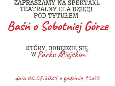 Zapraszamy na spektakl teatralny dla dzieci pt. "Baśń o Sobotniej Górze"