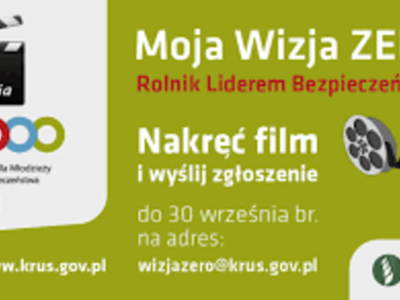 Zapraszamy do wzięcia udziału III edycja Ogólnopolskiego Konkursu dla Młodzieży "Moja Wizja Zero - Rolnik Liderem Bezpieczeństwa"