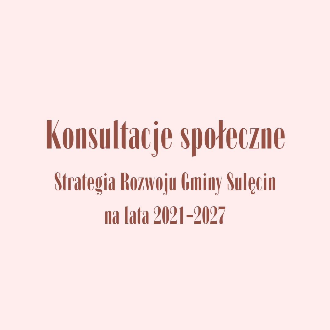 Burmistrz Sulęcin zaprasza do wzięcia udziału w konsultacjach społecznych