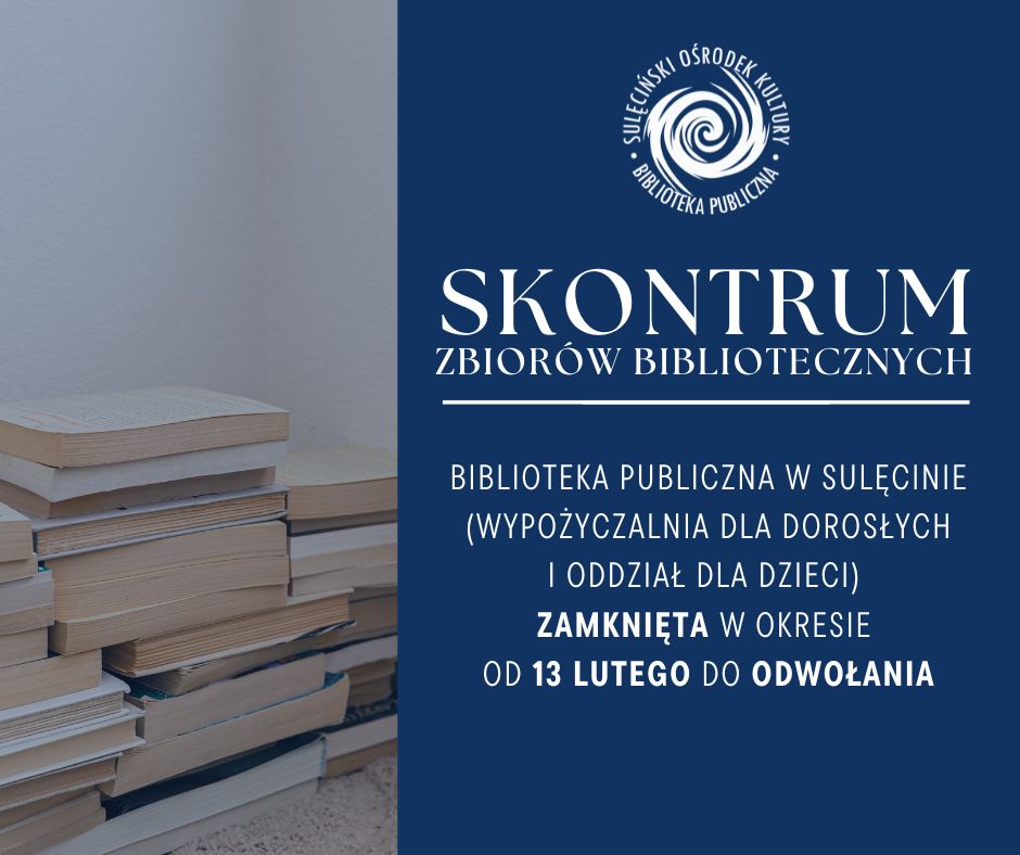 Plakat przedsatwiający po lewej stronie zbiór książek, a po prawej stronie informacja o zamknięciu bibliotej od 13 lutego do odwołania 