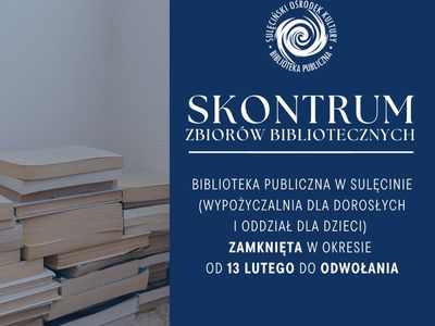 Plakat przedsatwiający po lewej stronie zbiór książek, a po prawej stronie informacja o zamknięciu bibliotej od 13 lutego do odwołania