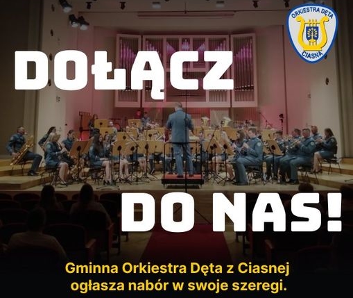 Alt="Plakat zachęcający do dołączenia w szeregi Gminnej Orkiestry Dętej z Ciasnej. "