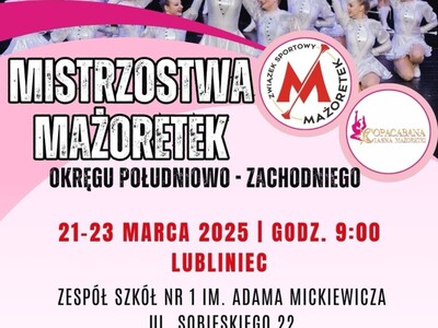 Alt="Plakat na Mistrzostwa Okręgu Południowo-Zachodniego Związku Sportowego Mażoretek."