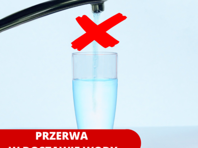 Przerwa w dostawie wody.