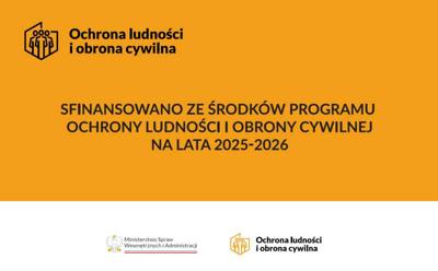 Tablica informacyjna o finansowaniu ze środkoów Programu Ochrony Ludności i Obrony Cywilnej na lata 2025-2026