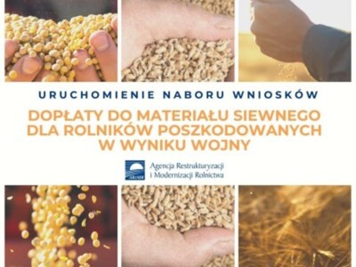 Baner reklamujący Dopłaty do materiału siewnego. Na banerze sześć zdjęć ziarnami, ziarnami na dłoni. Przez środek przechodzą napis: uruchomienie naboru wniosków, dopłaty do materiału siewnego dla rolników poszkodowanych  w wyniku wojny. Poniżej znajduje się logo Agencji Restrukturyzacji i Modernizacji Rolnictwa.