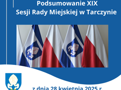 Podsumowanie XIX Sesji Rady Miejskiej w Tarczynie