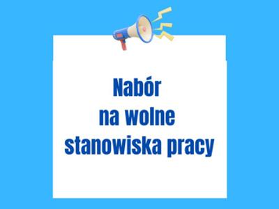 Nabór na wolne stanowiska pracy