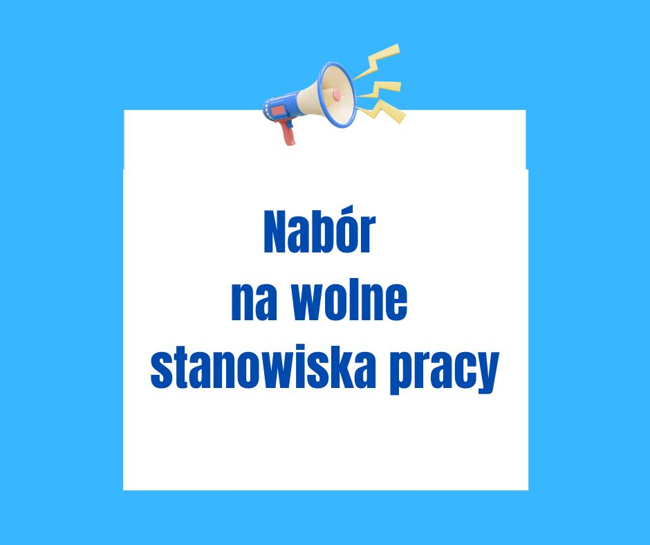 Nabór na wolne stanowiska pracy