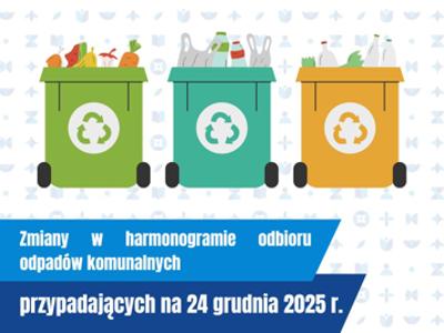 zmiany w harmonogramie odbioru odpadów komunalnych przypadających na 24 grudnia