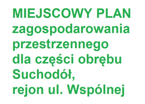 Miejscowy plan zagospodarowania przestrzennego dla części obrębu Suchodół, rejon ul. Wspólnej