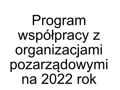 Program współpracy z organizacjami pozarządowymi na 2022 rok
