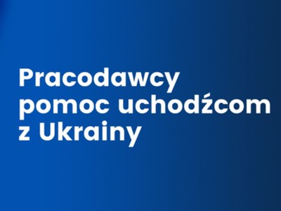 Pracodawcy pomoc uchodźcom z Ukrainy