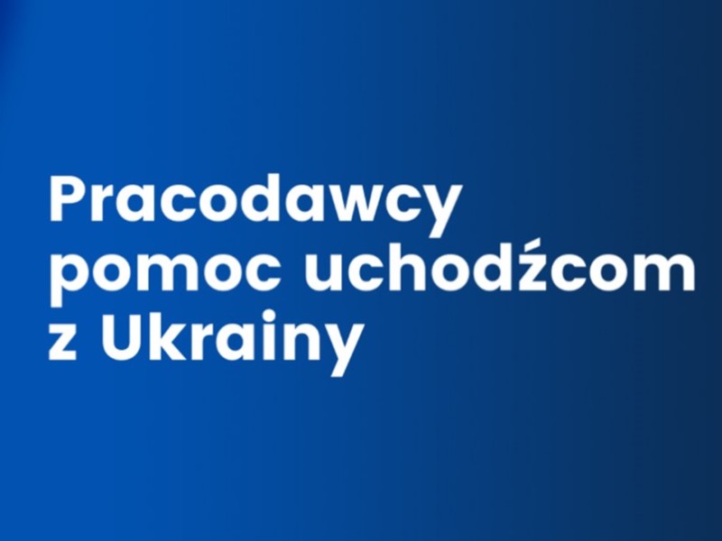 Pracodawcy pomoc uchodźcom z Ukrainy