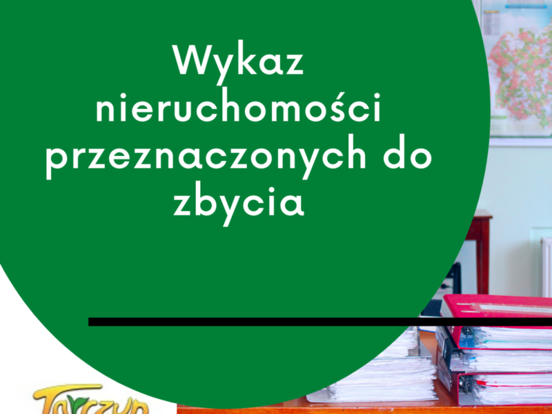 Wykaz nieruchomości przeznaczonych do zbycia