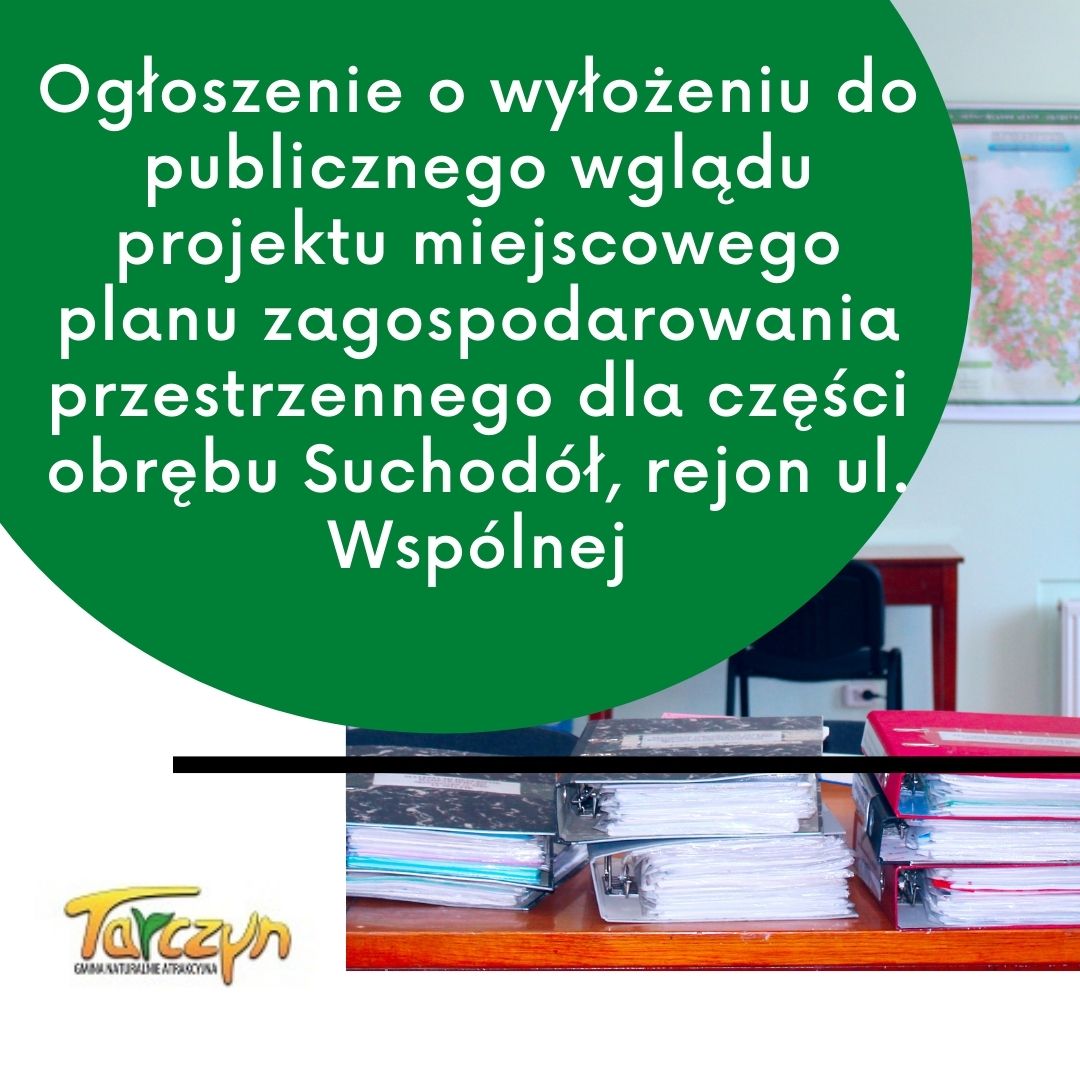 Ogłoszenie o wyłożeniu do publicznego wglądu projektu miejscowego
planu zagospodarowania przestrzennego dla części obrębu Suchodół, rejon ul. Wspólnej baner