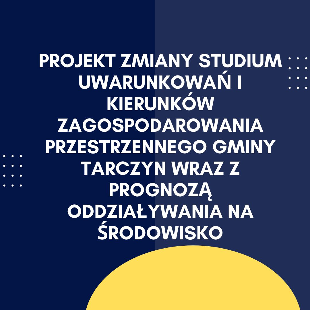 Projekt zmiany studium uwarunkowań i kierunków zagospodarowania przestrzennego gminy Tarczyn wraz z prognozą oddziaływania na środowisko