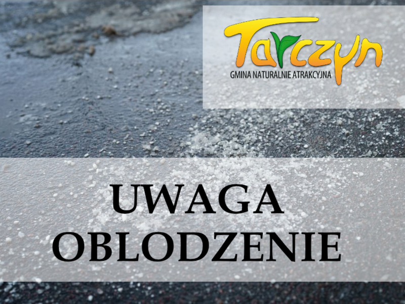 Zdjęcie przedstawia oblodzony asfalt, logotyp Gminy Tarczyn i tekst Uwaga Oblodzenie