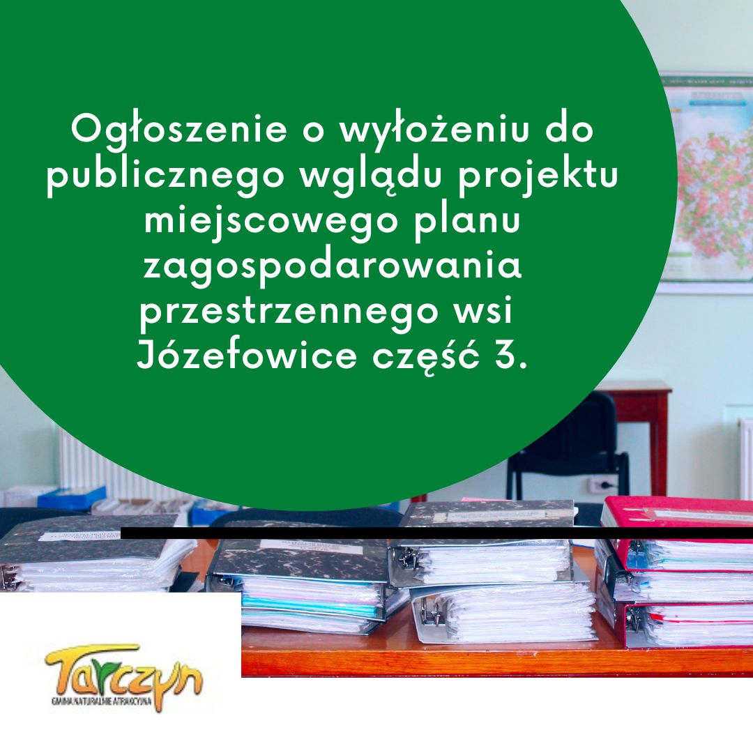 Plakat informujący o wyłożeniu planu w Józefowicach część trzecia