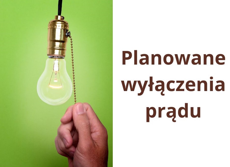 Zdjęcie przedstawia żarówkę. Tekst Planowane wyłączenia prądu