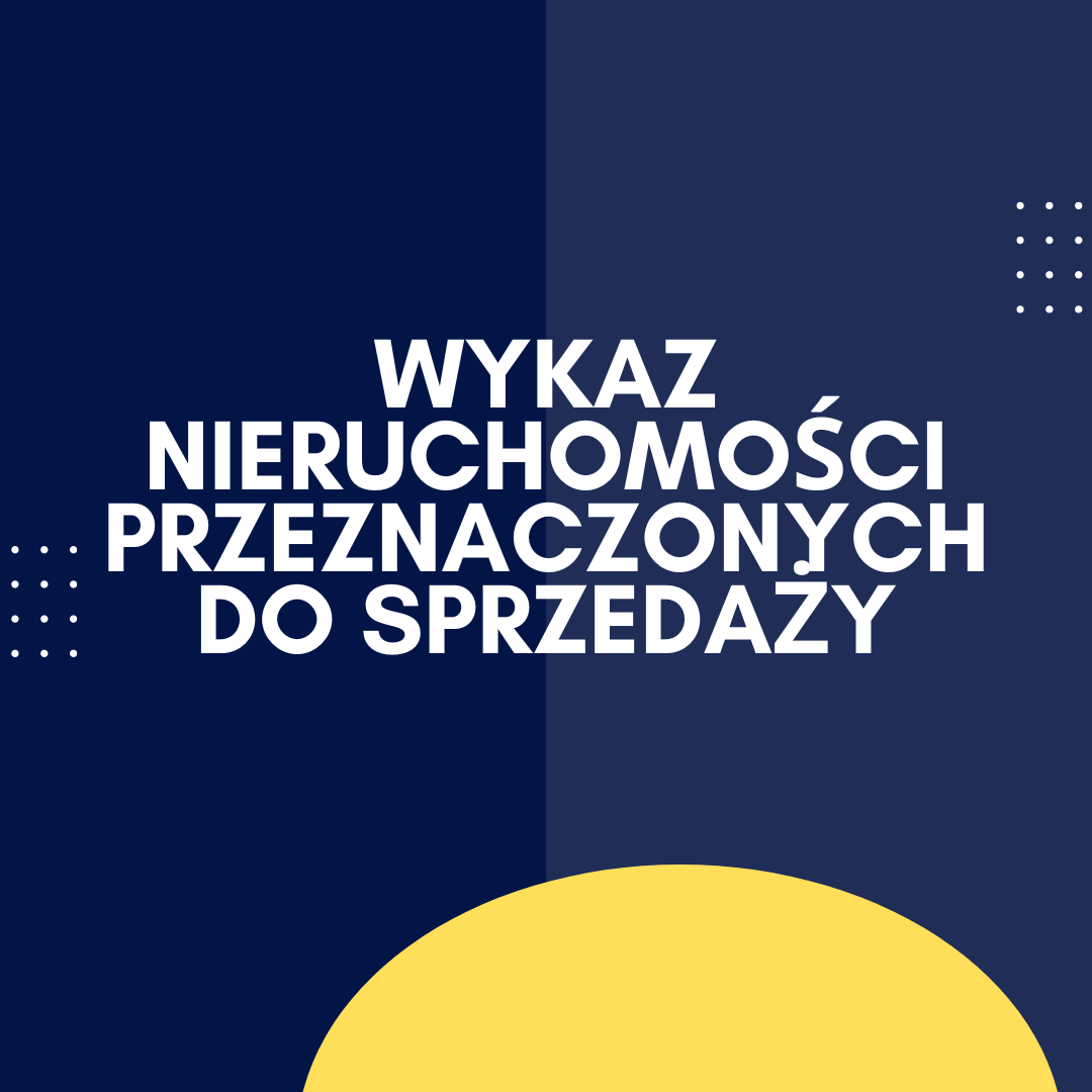 Wykaz nieruchomości przeznaczonych do sprzedaży