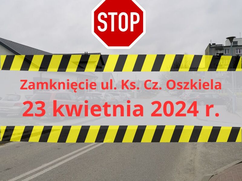 zamknięcie ruchu ul. Oszkiela