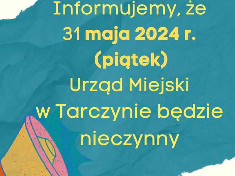 Informacja, że Urząd Miejski w Tarczynie będzie nieczynny