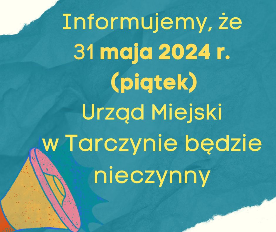 Informacja, że Urząd Miejski w Tarczynie będzie nieczynny