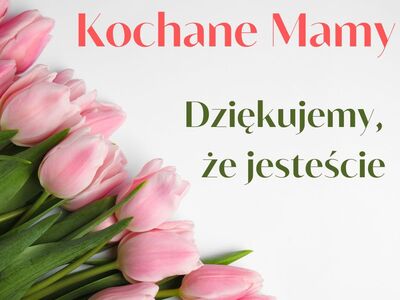 zdjęcie przedstawia różowe tulipany oraz tekst: kochane mamy, dziękujemy że jesteście