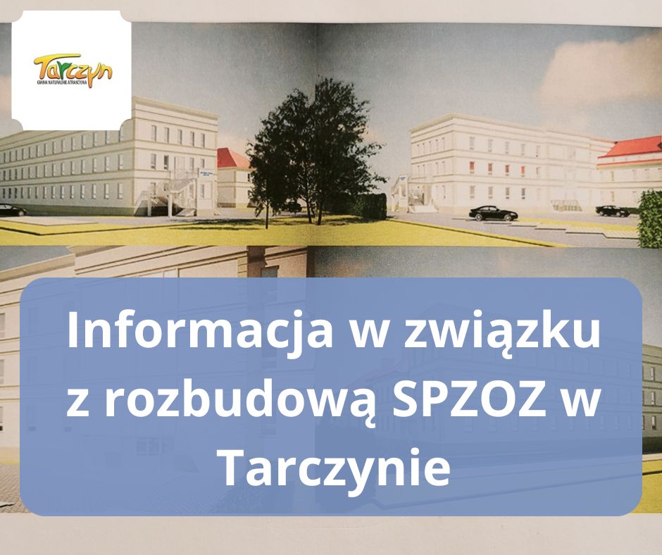 Informacja w związku z rozbudową SPZOZ w Tarczynie