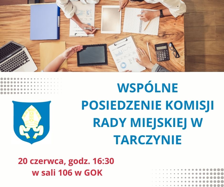 Wspólne posiedzenie komisji Rady Miejskiej w Tarczyn