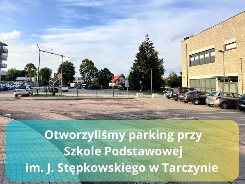 Parking przy SP w Tarczynie otwarty dla Mieszkańców