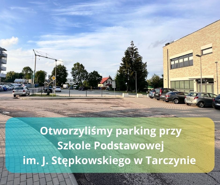Parking przy SP w Tarczynie otwarty dla Mieszkańców