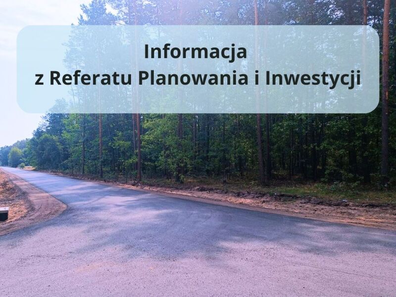 Informacja z wydziału planowania i inwestycji