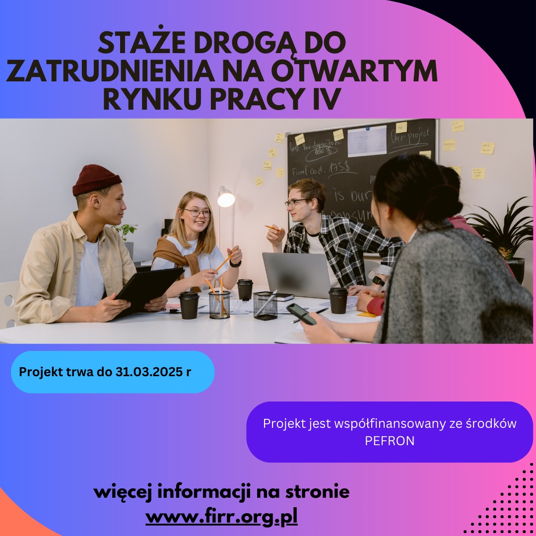 Staże drogą do zatrudnienia na otwartym rynku pracy IV