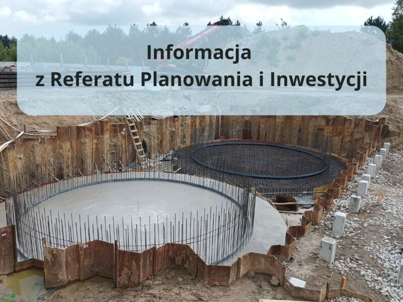 Informacja z referatu planowania i inwestycji