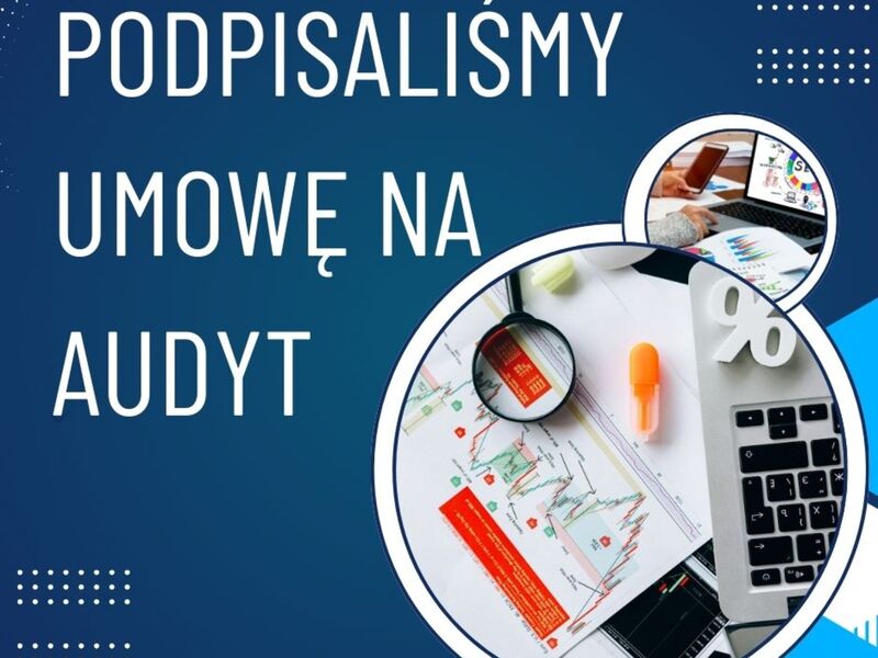 Podpisaliśmy umowę na audyt