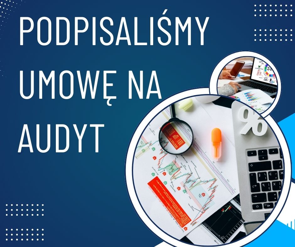 Podpisaliśmy umowę na audyt