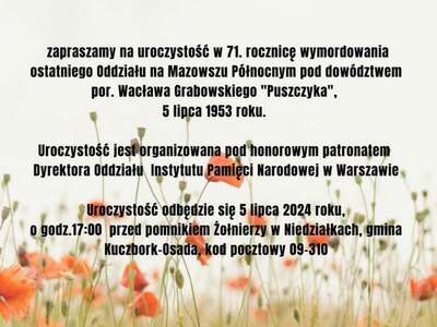 Uroczystość ku czci dowódcy ostatniego oddziału Narodowego Zjednoczenia Wojskowego por. Wacława Grabowskiego „Puszczyka” i jego Oddziału Żołnierzy Niezłomnych w osadzie Niedziałki pod Mławą