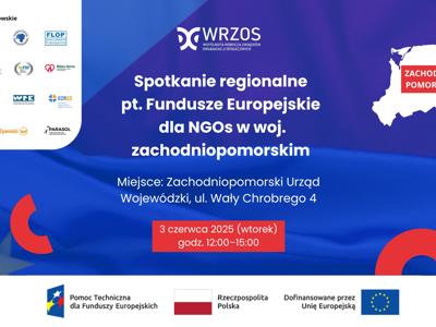 Fundusze Europejskie - korzyści i możliwości dla organizacji pozarządowych w woj. ZACHODNIOPOMORSKIM