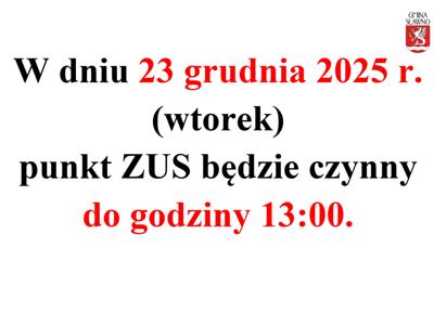 W dniu 23 grudnia 2025 r. (wtorek) punkt ZUS będzie czynny do godziny 13:00.