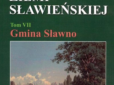 Historia i kultura Ziemi Sławieńskiej, Tom VII - Gmina Sławno Redakcja: Włodzimierz Rączkowski, Jan Sroka Wydawca: Fundacja "Dziedzictwo" Sławno 2008