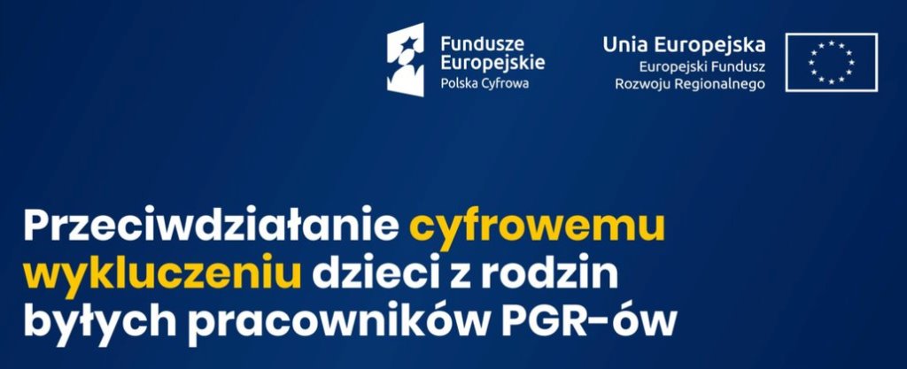 Przeciwdziałanie cyfrowemu wykluczeniu dzieci z rodzin pracowników PGR-ów