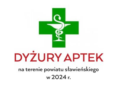 Dyżury aptek w powiecie sławieńskim w 2024 r. (stan na 14.05.2024 r.)