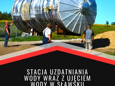 Stacja uzdatniania wody wraz z ujęciem wody w Sławsku