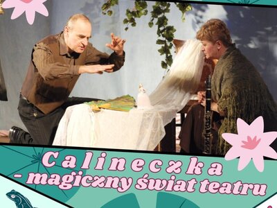 Teatr PIccolo - spektakl dla dzieci "Calineczka- Magiczny świat teatru"