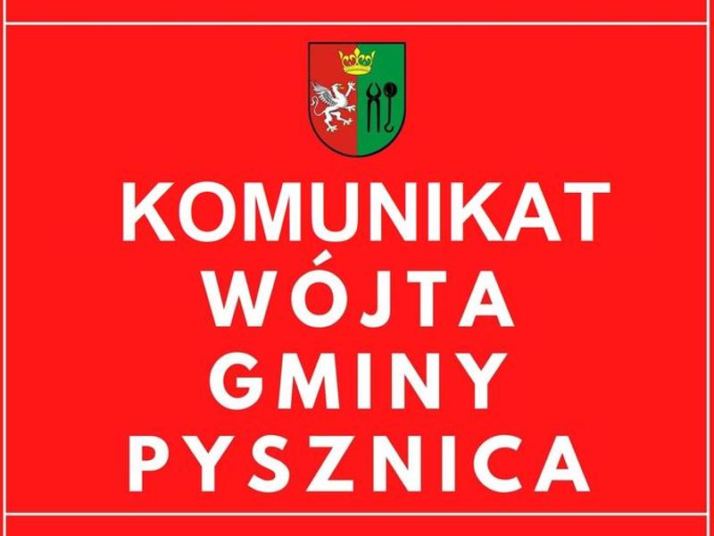 komunikat Wójta Gminy PYSZNICA