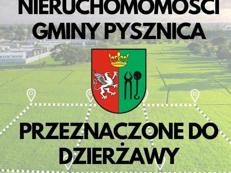 NIERUCHOMOŚCI GMINY PYSZNICA PRZEZNACZONE DO DZIERŻAWY